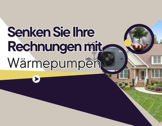 Senken Sie Ihre Rechnungen mit Wärmepumpen: Ein Leitfaden zu Effizienz und Subventionen